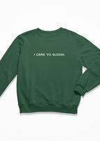 I came to sleigh christmas jumper in green 